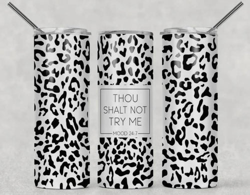 Thou Shall Not Try Me Tumbler