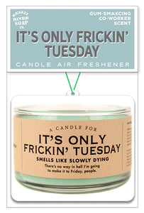 It’s Only Frickin’ Tuesday Air Freshener - Southern Fashionista Boutique 