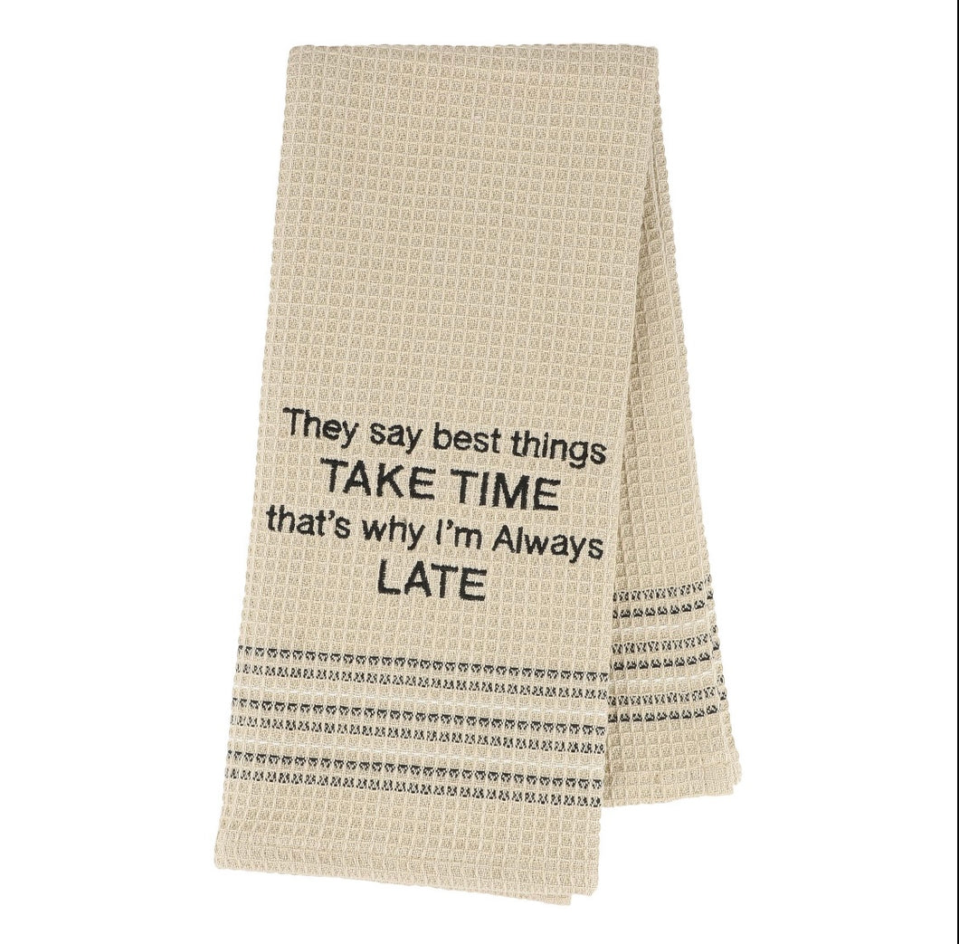 They say best things take time Dish Towel