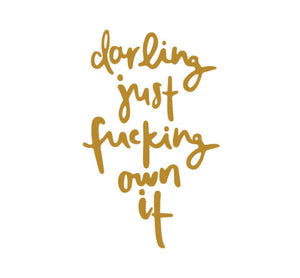 Darling Just *** Own It Sticker Decal - Southern Fashionista Boutique 