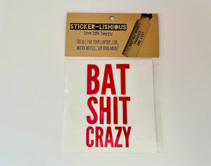 Bat Shit Crazy Sticker Decal - Southern Fashionista Boutique 